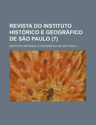 Book cover for Revista Do Instituto Historico E Geografico de Sao Paulo (7 )