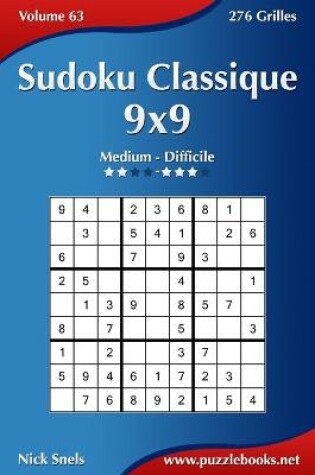 Cover of Sudoku Classique 9x9 - Medium à Difficile - Volume 63 - 276 Grilles