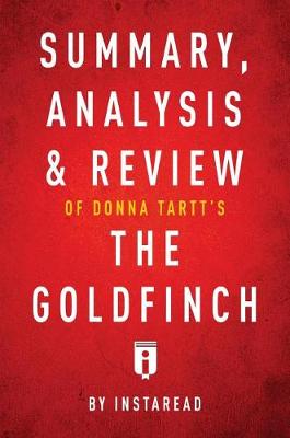 Book cover for Summary, Analysis & Review of Donna Tartt's the Goldfinch by Instaread