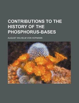 Book cover for Contributions to the History of the Phosphorus-Bases