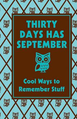 Book cover for Thirty Days Has September: Cool Ways to Remember Stuff