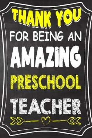 Cover of Thank You For Being An Amazing Preschool Teacher