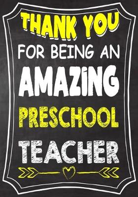 Book cover for Thank You For Being An Amazing Preschool Teacher