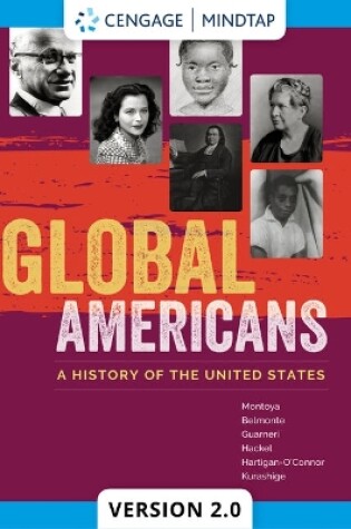 Cover of Mindtapv2.0 for Montoya/Belmonte/Guarneri/Hackel/Hartigan-O'Connor/Kurashige's Global Americans: A History of the United States, 2 Terms Printed Access Card