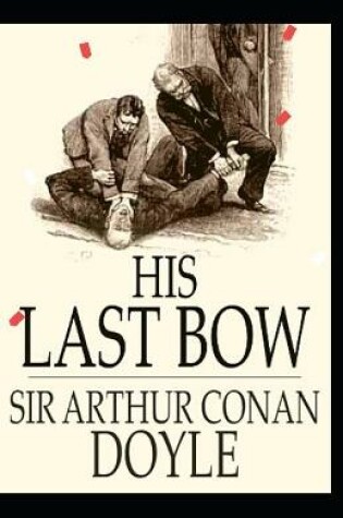 Cover of His Last Bow Arthur Conan Doyle [Annotated]
