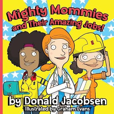 Cover of Mighty Mommies and Their Amazing Jobs