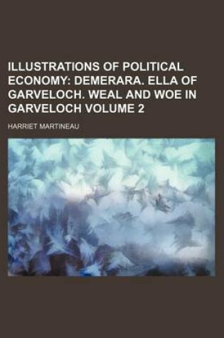 Cover of Illustrations of Political Economy Volume 2; Demerara. Ella of Garveloch. Weal and Woe in Garveloch