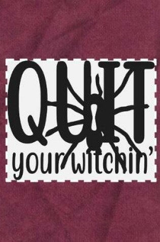 Cover of Quit Your Witchin'