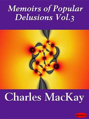 Book cover for Memoirs of Popular Delusions Vol.3