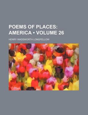 Book cover for Poems of Places (Volume 26); America