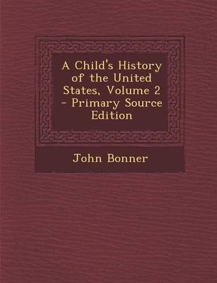 Book cover for A Child's History of the United States, Volume 2 - Primary Source Edition