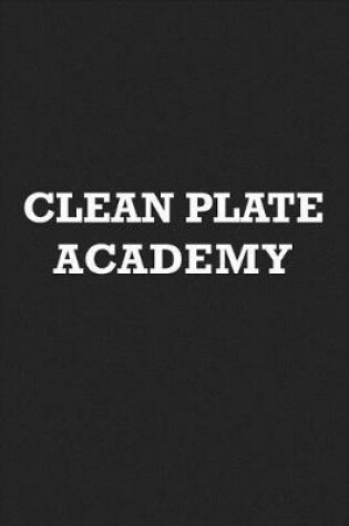 Cover of Clean Plate Academy