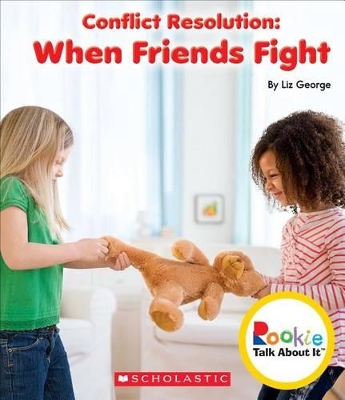 Book cover for Conflict Resolution: When Friends Fight (Rookie Talk about It)