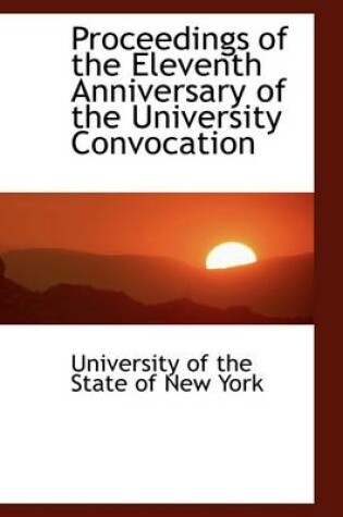 Cover of Proceedings of the Eleventh Anniversary of the University Convocation