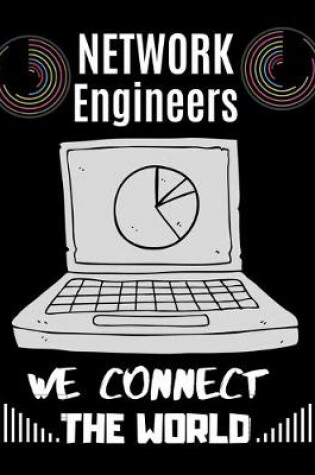 Cover of Network Engineers We Connect the World