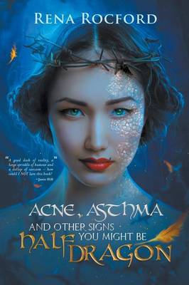 Book cover for Acne, Asthma, and Other Signs You Might Be Half Dragon