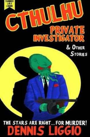 Cover of Cthulhu, Private Investigator & Other Stories