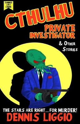 Book cover for Cthulhu, Private Investigator & Other Stories