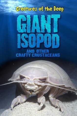 Cover of Giant Isopods and Other Crafty Crustaceans