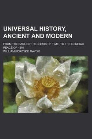 Cover of Universal History, Ancient and Modern (Volume 2); From the Earliest Records of Time, to the General Peace of 1801