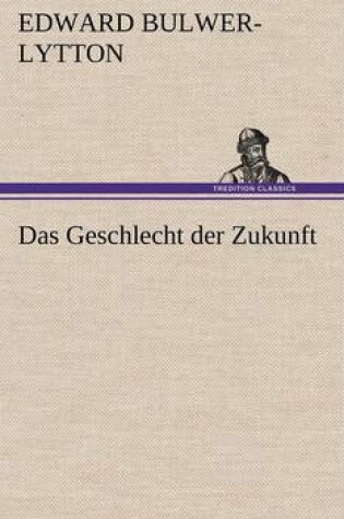 Cover of Das Geschlecht Der Zukunft