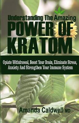 Book cover for Understanding the Amazing Power of Kratom