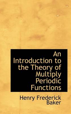 Book cover for An Introduction to the Theory of Multiply Periodic Functions