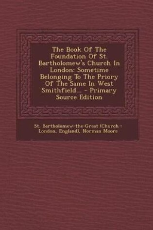 Cover of The Book of the Foundation of St. Bartholomew's Church in London