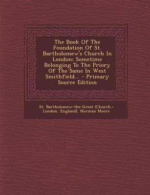 Book cover for The Book of the Foundation of St. Bartholomew's Church in London