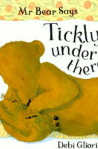 Cover of Mr. Bear Says Tickly Under There