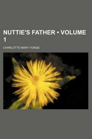 Cover of Nuttie's Father (Volume 1)