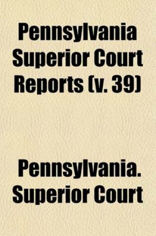 Cover of Pennsylvania Superior Court Reports Volume 39