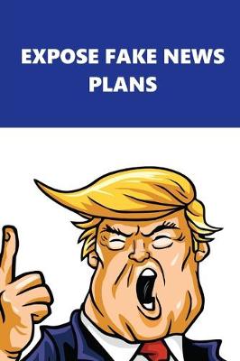 Book cover for 2020 Daily Planner Trump Expose Fake News Plans Blue White 388 Pages