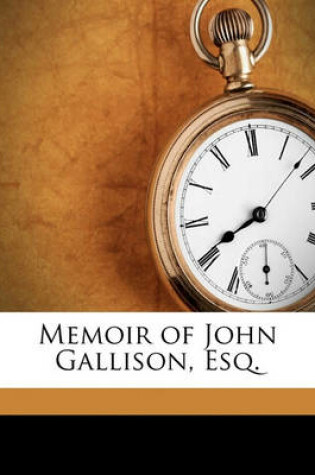 Cover of Memoir of John Gallison, Esq.