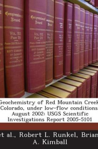 Cover of Geochemistry of Red Mountain Creek, Colorado, Under Low-Flow Conditions, August 2002