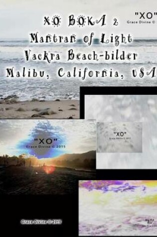 Cover of XO BOKA 2 mantran of Light Vackra Beach-bilder Malibu California USA