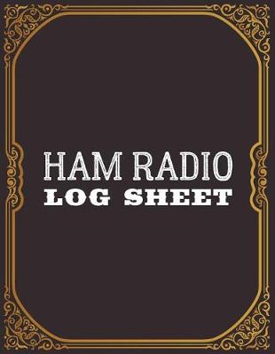 Book cover for Ham Radio Log Sheet