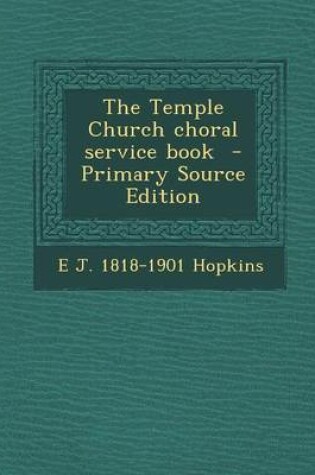 Cover of The Temple Church Choral Service Book - Primary Source Edition