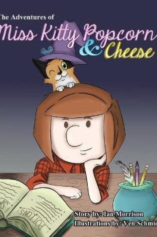 Cover of The Adventures of Miss Kitty Popcorn & Cheese