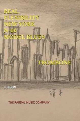 Cover of Real Flexibility New York N-66 Model Blues Trombone