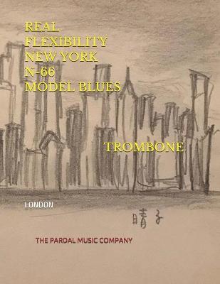 Book cover for Real Flexibility New York N-66 Model Blues Trombone