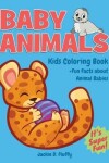 Book cover for Baby Animals Kids Coloring Book +Fun Facts about Animal Babies