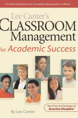 Cover of Lee Canter's Classroom Management for Academic Success