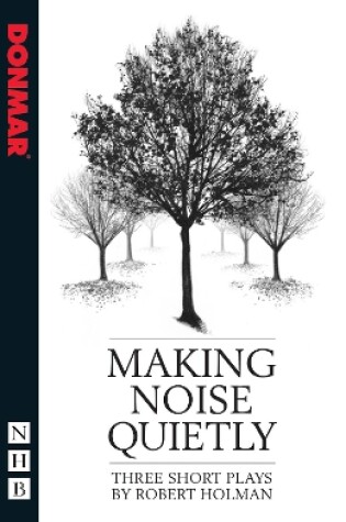 Cover of Making Noise Quietly: three short plays