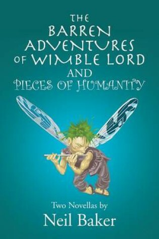 Cover of The Barren Adventures of Wimble Lord and Pieces of Humanity