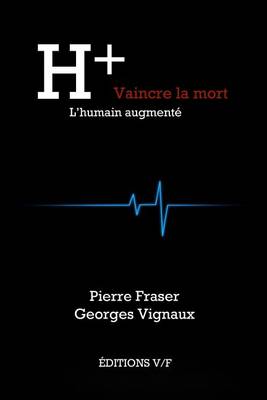 Book cover for H+ / Vaincre La Mort