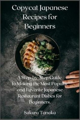 Cover of Copycat Japanese Recipes for Beginners