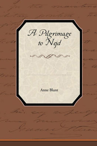 Cover of A Pilgrimage to Nejd