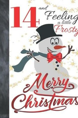 Cover of 14 And Feeling A Little Frosty Merry Christmas