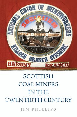 Book cover for Scottish Coal Miners in the Twentieth Century